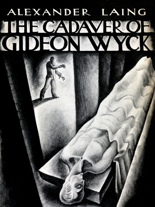 Title details for The Cadaver of Gideon Wyck by Alexander Laing - Available